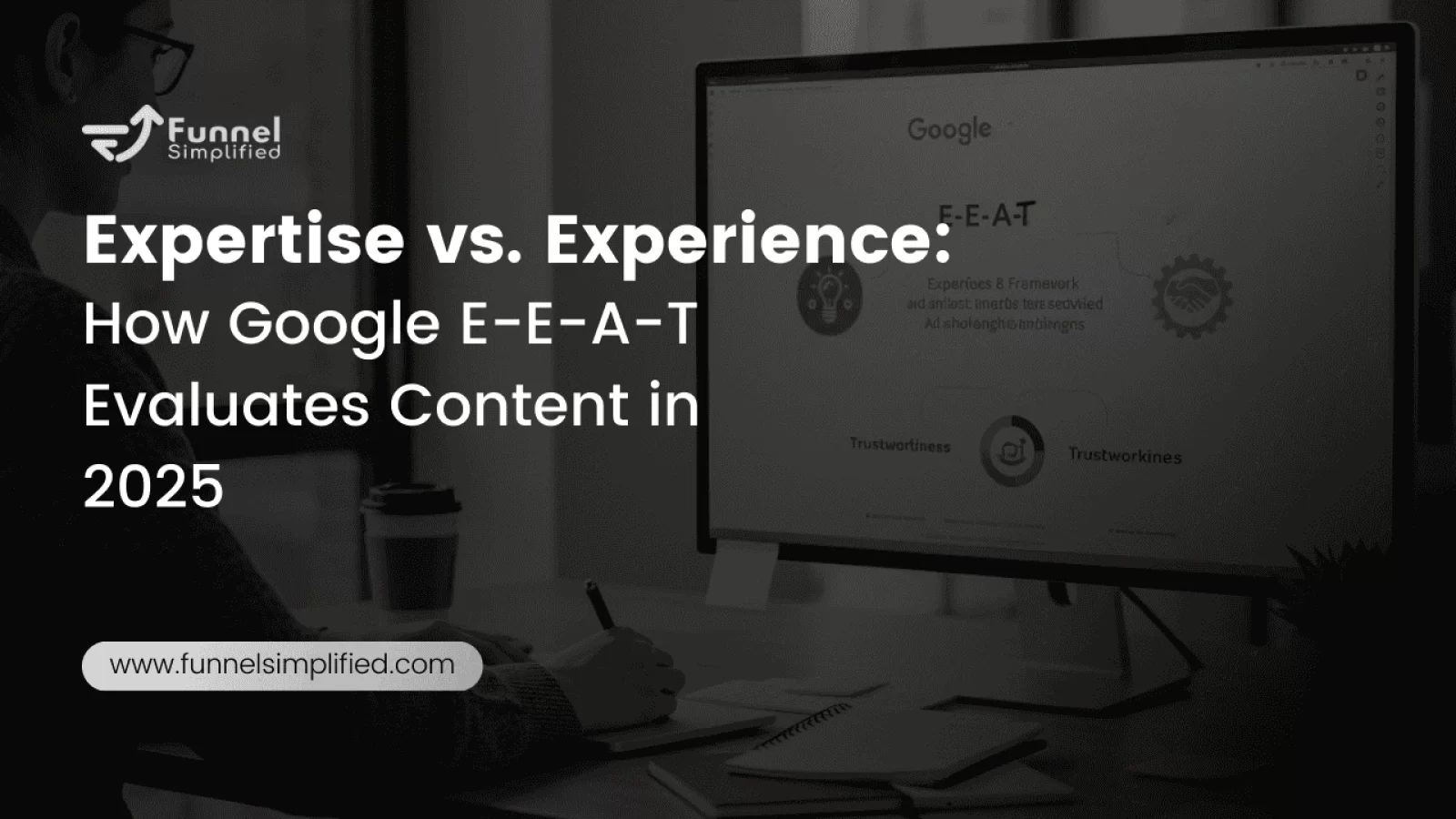 Expertise-vs-Experience-How-Google-E-E-A-T-Evaluates-Content